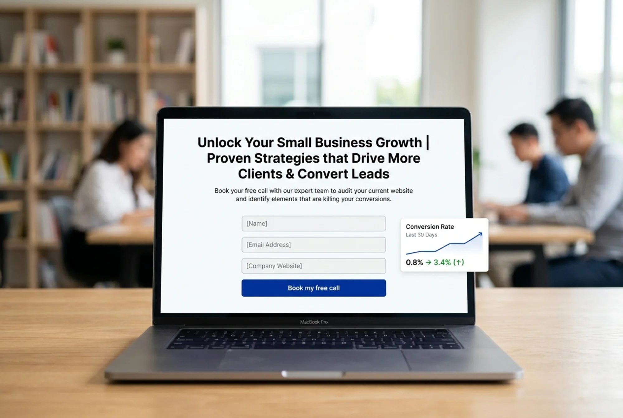 A clean focused landing page on a laptop showing one bold benefit-led headline, one high-contrast blue CTA button reading "Book my free call," a 3-field form, and a small analytics widget showing conversion rate climbing from 0.8% to 3.4%